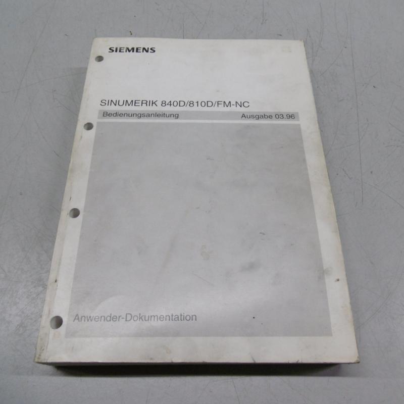 Handbuch- Satz, Betriebsanleitung, Bedienungsanleitung, Programmieranleitung, Diagnose, Maintenance Manual, Operators Manual SIEMENS Sinumerik 810D / 840D Handbuch- Satz, Betriebsanleitung, Bedienungsanleitung, Programmieranleitung, Diagnose, Maintenance Manual, Operators Manual SIEMENS Sinumerik 810D / 840D